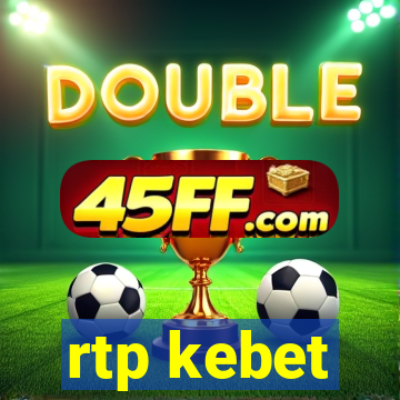 rtp kebet